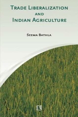 Cover of Trade Liberalization and Indian Agriculture