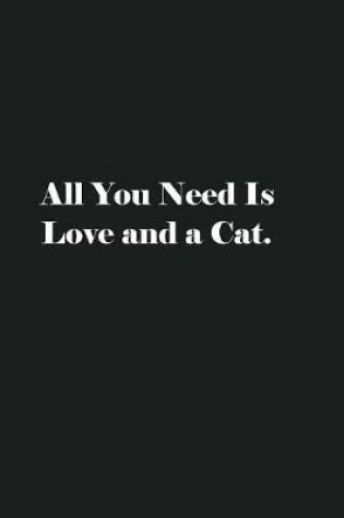 Cover of All You Need Is Love and a Cat.