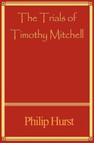 Cover of The Trials of Timothy Mitchell