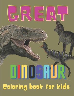 Book cover for Great Dinosaur coloring book for kids