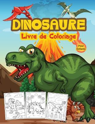 Book cover for Dinosaure Livre de Coloriage pour Enfants