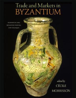 Cover of Trade and Markets in Byzantium