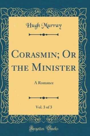 Cover of Corasmin; Or the Minister, Vol. 3 of 3