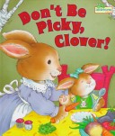 Book cover for Don't Be Picky, Clover!
