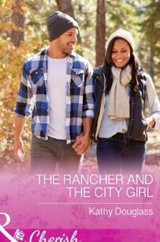 Cover of The Rancher And The City Girl