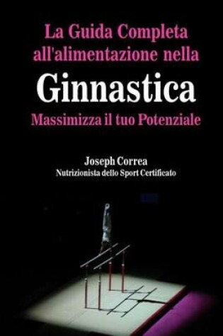 Cover of La Guida Completa all'alimentazione nella Ginnastica