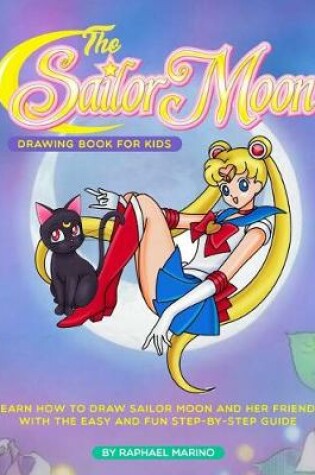 Cover of The Sailor Moon Drawing Book for Kids