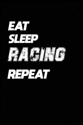 Book cover for Eat Sleep Racing Repeat