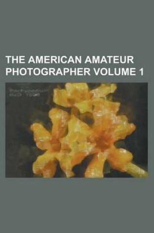 Cover of The American Amateur Photographer Volume 1
