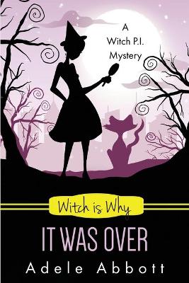 Book cover for Witch Is Why It Was Over