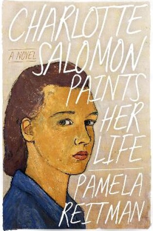 Cover of Charlotte Salomon Paints Her Life