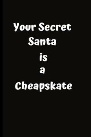 Cover of Your Secret Santa is a Cheapskate