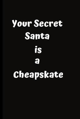 Book cover for Your Secret Santa is a Cheapskate