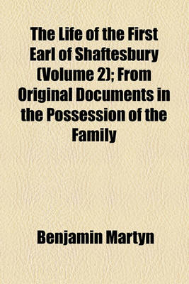 Book cover for The Life of the First Earl of Shaftesbury; From Original Documents in the Possession of the Family Volume 2