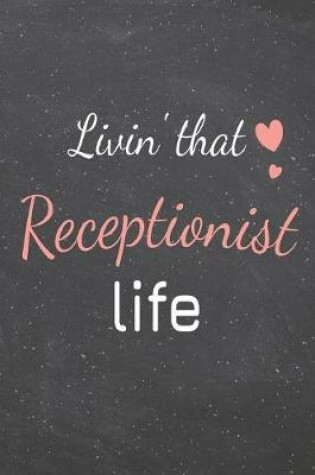 Cover of Livin' That Receptionist Life