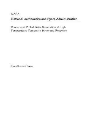 Book cover for Concurrent Probabilistic Simulation of High Temperature Composite Structural Response