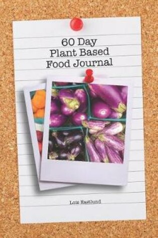 Cover of 60 Day Plant Based Food Journal