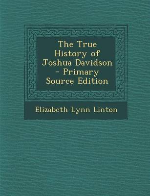 Book cover for The True History of Joshua Davidson - Primary Source Edition