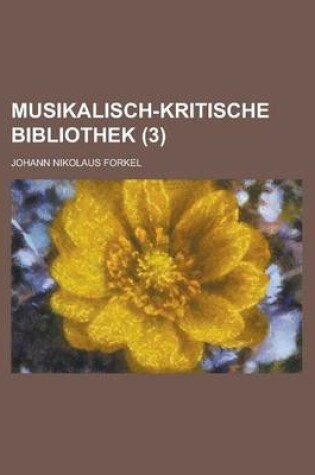 Cover of Musikalisch-Kritische Bibliothek (3 )