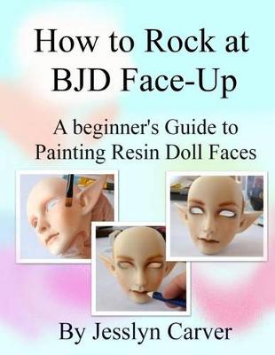 Book cover for How to ROCK at BJD Face-Ups