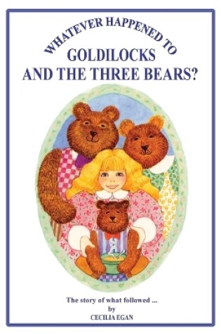 Cover of Whatever Happened to Goldilocks and The Three Bears?