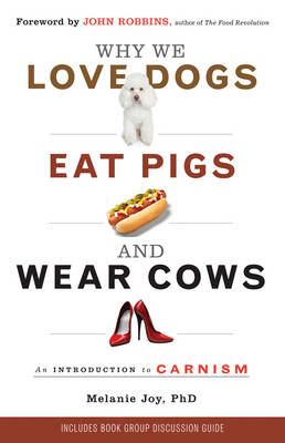 Book cover for Why We Love Dogs, Eat Pigs and Wear Cows