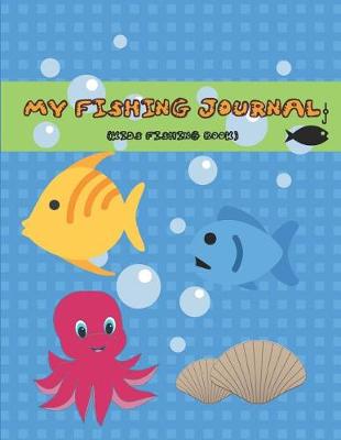 Book cover for Kids Fishing Journal