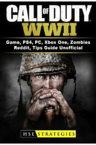 Cover of Call of Duty WWII Game, PS4, PC, Xbox One, Zombies, Reddit, Tips Guide Unofficial
