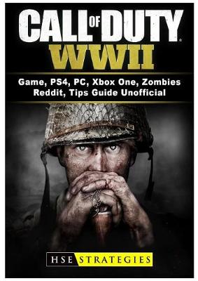 Book cover for Call of Duty WWII Game, PS4, PC, Xbox One, Zombies, Reddit, Tips Guide Unofficial