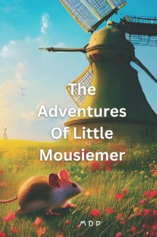 Cover of The Adventures Of Little Mousiemer