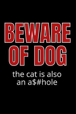 Book cover for Beware of Dog the Cat Is Also an Asshole