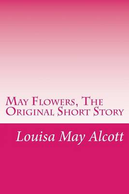 Book cover for May Flowers, the Original Short Story