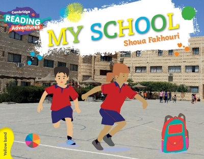 Cover of Cambridge Reading Adventures My School Yellow Band