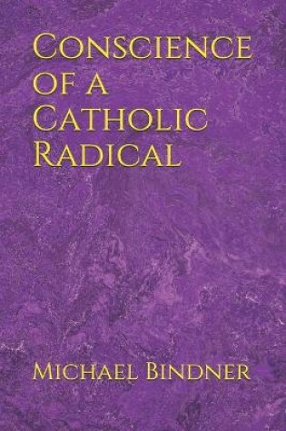 Cover of Conscience of a Catholic Radical