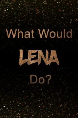 Cover of What Would Lena Do?