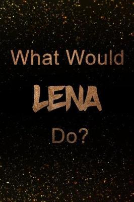 Book cover for What Would Lena Do?