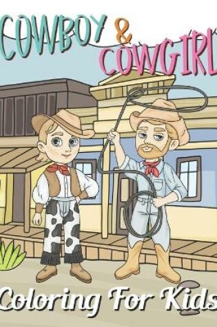 Cover of Cowboy and Cowgirl Coloring For Kids