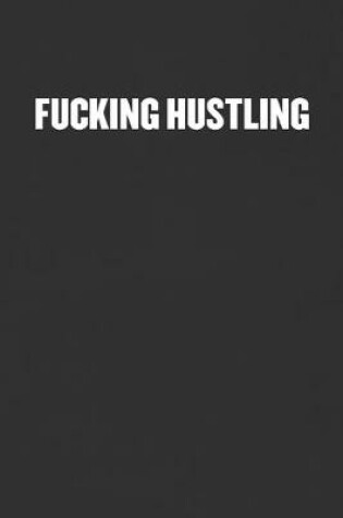 Cover of Fucking Hustling