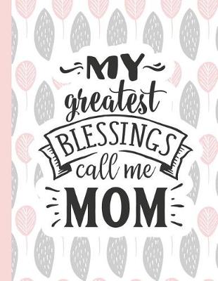 Book cover for My Greatest Blessings Call Me Mom