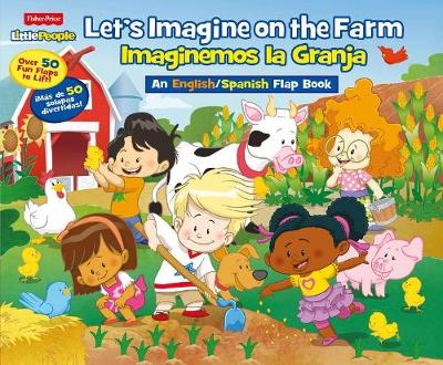 Book cover for Fisher Price Little People Let's Imagine on the Farm / Imaginemos La Granja