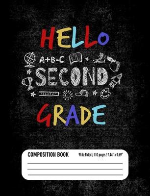 Book cover for Hello Second Grade Composition Book (Wide Ruled/ 110 pages/ 7.44x9.69)