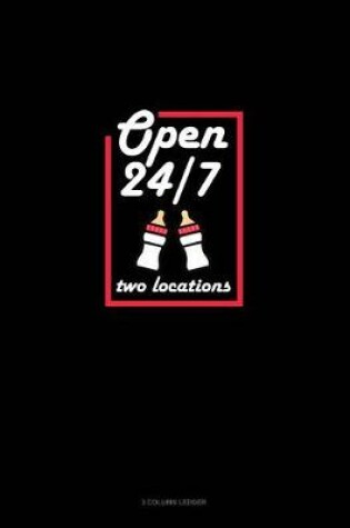 Cover of Open 24/7 Two Locations