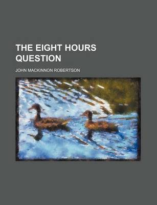 Book cover for The Eight Hours Question