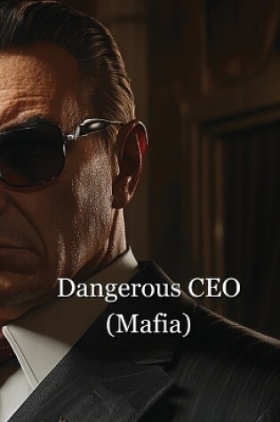 Cover of Dangerous CEO (Mafia)