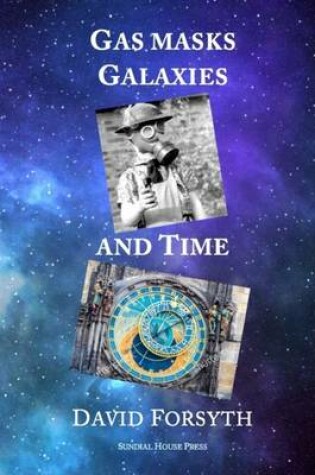 Cover of Gas Masks, Galaxies and Time