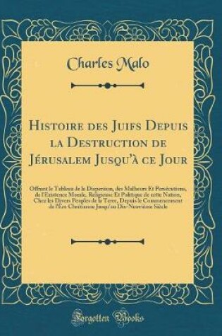 Cover of Histoire Des Juifs Depuis La Destruction de Jérusalem Jusqu'à Ce Jour