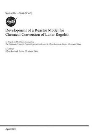 Cover of Development of a Reactor Model for Chemical Conversion of Lunar Regolith