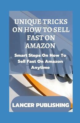 Book cover for Unique Tricks on How to Sell Fast on Amazon