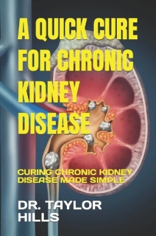 Cover of A Quick Cure for Chronic Kidney Disease