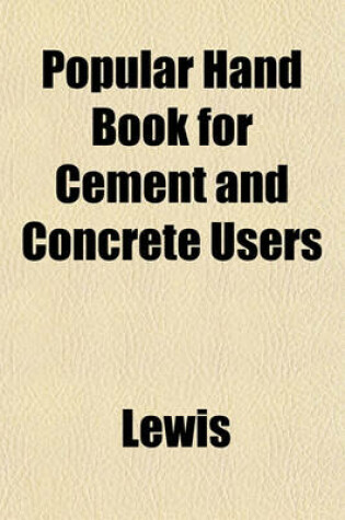 Cover of Popular Hand Book for Cement and Concrete Users